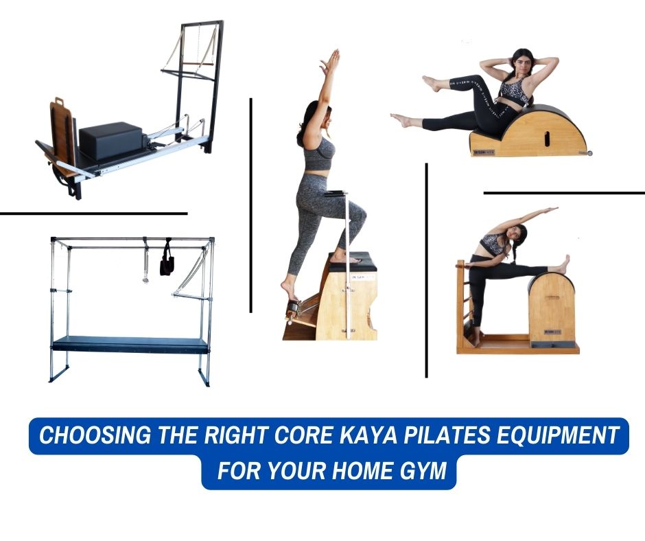 Read more about the article Choosing the Right Core Kaya Pilates Equipment for Your Home Gym
